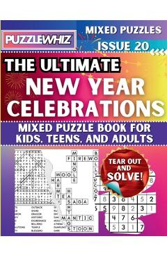 Poza produsului The Ultimate New Year Celebrations Mixed Puzzle Book for Kids, Teens, and Adults: 16 Types of Engaging Variety Puzzles: Word Search and Math Games (Is - Puzzlewhiz Publishing