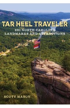 Poza produsului Tar Heel Traveler: 201 North Carolina Landmarks and Attractions - Scott Mason