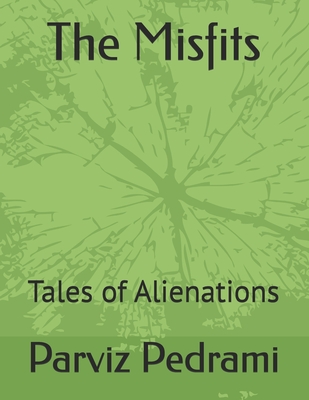 The Misfits: Tails of Alienations - Parviz Pedrami