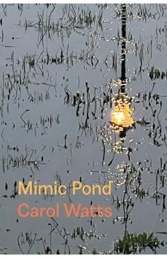 Coperta cărții 'Mimic Pond - Carol Watts'