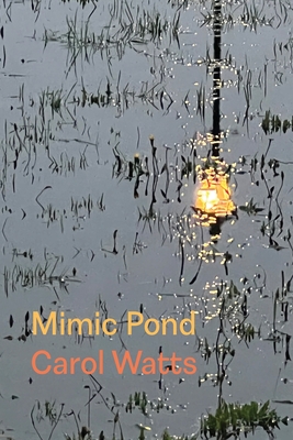 Coperta cărții 'Mimic Pond - Carol Watts'