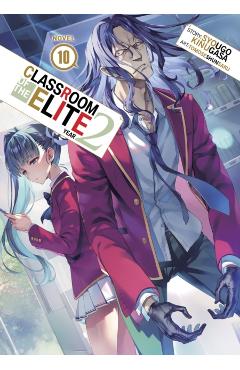Coperta cărții 'Classroom of the Elite: Year 2 (Light Novel) Vol. 10 - Syougo Kinugasa'