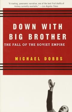 Poza produsului Down with Big Brother: The Fall of the Soviet Empire - Michael Dobbs