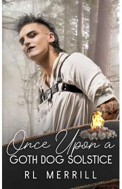 Coperta cărții 'Once Upon A Goth Dog Solstice: A Crafty Tale - R. L. Merrill'