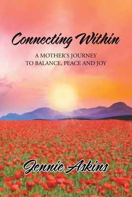 Coperta cărții 'Connecting Within: A Mother's Journey to Balance, Peace and Joy - Jennie Askins'