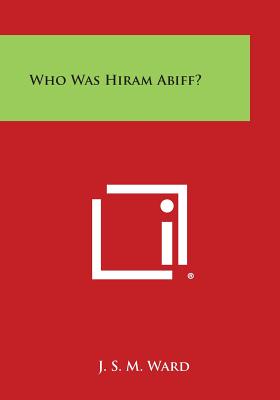 Coperta cărții 'Who Was Hiram Abiff? - J. S. M. Ward'