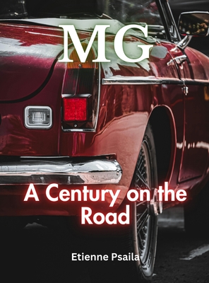 MG: A Century on the Road - Etienne Psaila