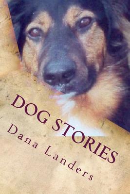 Dog Stories - Dana Landers