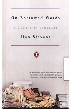 Coperta cărții 'On Borrowed Words: A Memoir of Language - Ilan Stavans'