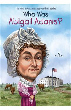 Coperta cărții 'Who Was Abigail Adams? -'