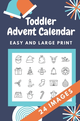 Toddler Advent Calendar: Countdown to Christmas Advent Calendar For Kids - Gift for Christmas - Activities for Children Preschoolers - Toddler - Brainfit Publishing