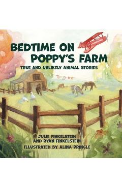 Coperta cărții 'Bedtime on Poppy's Farm: True and Unlikely Animal Stories - Julie Finkelstein'