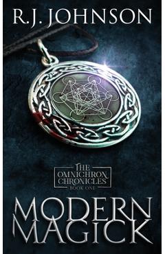 Coperta cărții 'Modern Magick - Book One of the Omnichron Chronicles - R. J. Johnson'