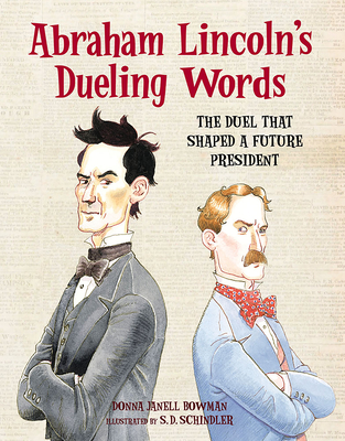 Abraham Lincoln's Dueling Words: The Duel That Shaped a Future President - Donna Janell Bowman