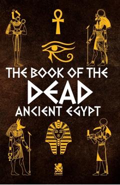 The Book of The Dead: Ancient Egypt - Camelot Editora