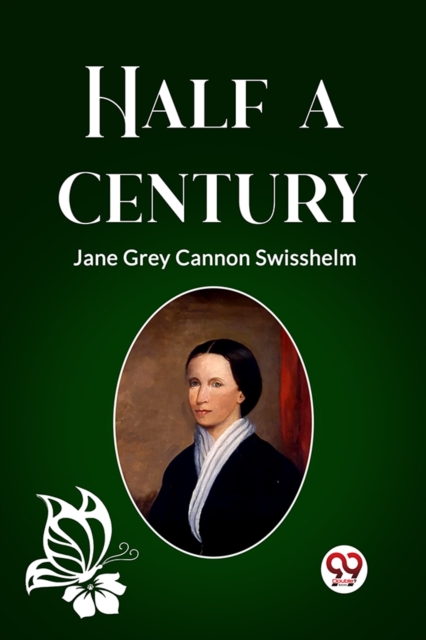 Coperta cărții 'Half a Century - Jane Grey Cannon Swisshelm'