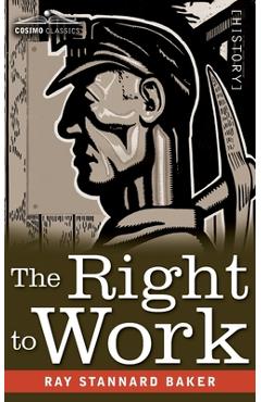 Coperta cărții 'The Right to Work: The Story of the Non-Striking Miners - Ray Stannard Baker'