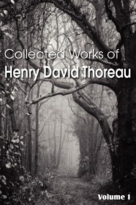 Collected Works of Henry David Thoreau - Henry David Thoreau