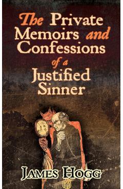 Coperta cărții 'The Private Memoirs and Confessions of a Justified Sinner - James Hogg'