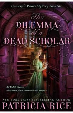 Coperta cărții 'The Dilemma of a Dead Scholar - Patricia Rice'