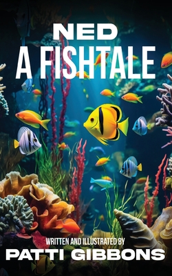 Ned: A Fishtale - Patti Gibbons