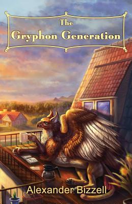 The Gryphon Generation - Alexander Bizzell