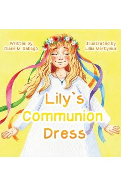 Coperta cărții 'Lily's Communion Dress - Diane M. Rabago'