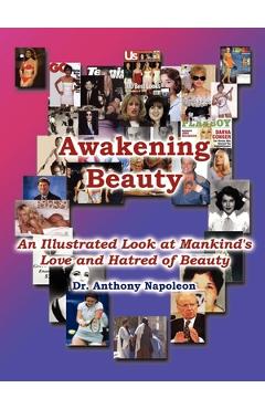 Coperta cărții 'Awakening Beauty: An Illustrated Look at Mankind's Love and Hatred of Beauty - Anthony Napoleon'