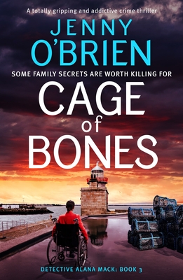 Cage of Bones: A totally gripping and addictive crime thriller - Jenny O'brien