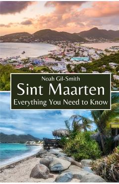 Poza produsului Sint Maarten: Everything You Need to Know - Noah Gil-smith