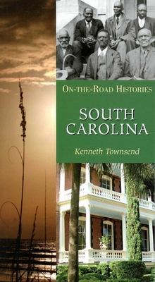 South Carolina: On-The-Road Histories - Kenneth Townsend