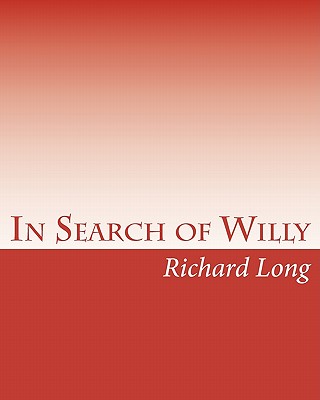 In Search of Willy: A Photographic Essay on the Male Penis - Richard Long