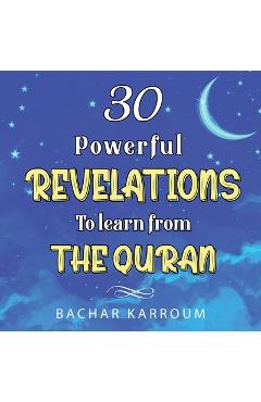 Coperta cărții '30 Powerful Revelations to Learn From The Quran - Bachar Karroum'