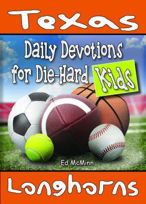 Coperta cărții 'Daily Devotions for Die-Hard Kids Texas Longhorns - Ed Mcminn'