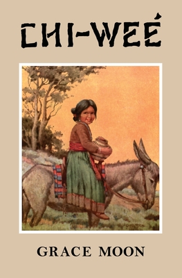 CHI‒WEÉ The Adventures of a Little Indian Girl - Grace Moon