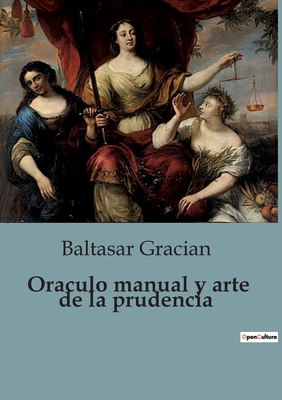 Oraculo manual y arte de la prudencia - Baltasar Gracian