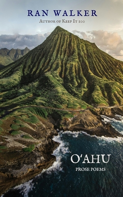 Oʻahu: Prose Poems - Ran Walker