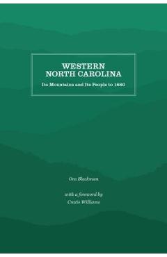 Coperta cărții 'Western North Carolina: Its Mountains and Its People to 1880 - Ora Blackmun'