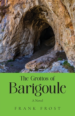 The Grottos of Barigoule - Frank Frost