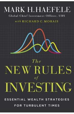 The New Rules of Investing: Essential Wealth Strategies for Turbulent Times - Mark Haefele
