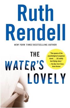 Coperta cărții 'The Water's Lovely: The Water's Lovely: A Suspense Thriller - Ruth Rendell'