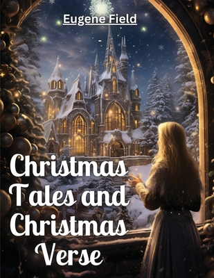 Christmas Tales and Christmas Verse -