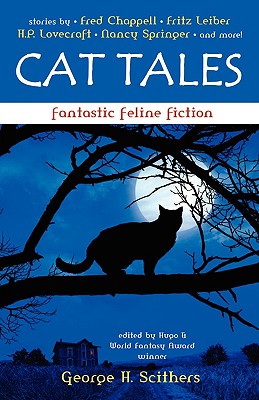 Cat Tales: Fantastic Feline Fiction - George Scithers