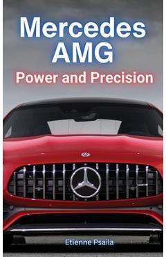 Coperta cărții 'Mercedes AMG: Power and Precision: Power and Precision - Etienne Psaila'