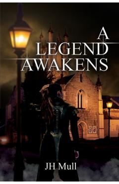 Coperta cărții 'A Legend Awakens - Jh Mull'