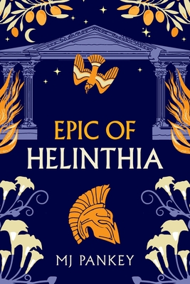 Epic of Helinthia: A Gripping Tale of Gods and Mortals in Ancient Greece (Special Edition) - Mj Pankey