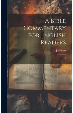 Coperta cărții 'A Bible Commentary for English Readers: 1 - C. J. 1819-1905 Ellicott'