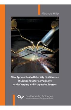 Coperta cărții 'New Approaches to Reliability Qualification of Semiconductor Components under Varying and Progressive Stresses -'