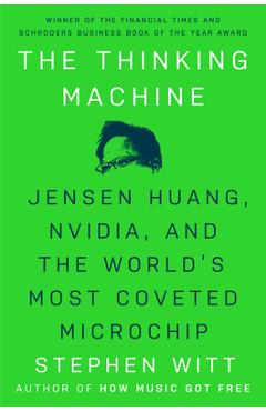 Coperta cărții 'The Thinking Machine: Jensen Huang, Nvidia, and the World's Most Coveted Microchip - Stephen Witt'