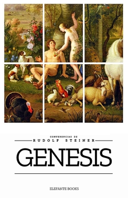Génesis: Conferencias de Rudolf Steiner - Alejandro López-gonzález